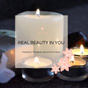 Real Beauty In You - Melodies For Therapeutic Spa And Inner Peace