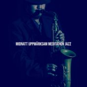 Midnatt uppmärksam meditation jazz