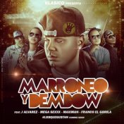 Marroneo Y Dembow (feat. J Alvarez, Mega Sexxx, Maximan & Franco El Gorilla)