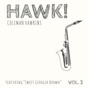 HAWK! Coleman Hawkins - Featuring "Sweet Georgia Brown" (Vol. 2)