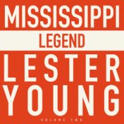 Mississippi Legend - Lester Young (Vol. 2)