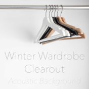 Winter Wardrobe Clearout Acoustic Background