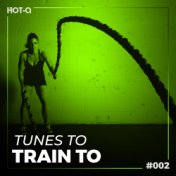 Tunes To Train To 002