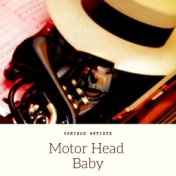 Motor Head Baby