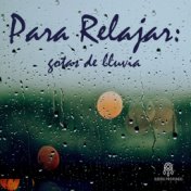 Para Relajar: Gotas de Lluvia