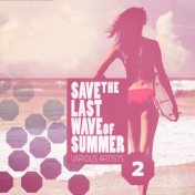 Save the last Wave of Summer, Vol. 2 (Deep & House Grooves)