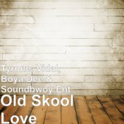 Old Skool Love