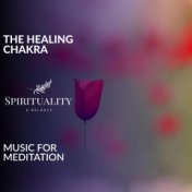 The Healing Chakra - Music For Meditation