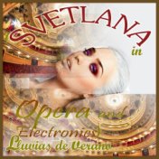 Lluvias De Verano (Svetlana in Opera and Electronics)