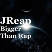 Bigger Than Rap