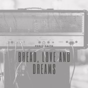 Bread, Love And Dreams