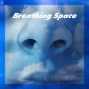 Breathing Space: Music to Calm Down, Chill Out and Rest