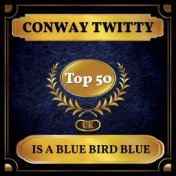 Is a Blue Bird Blue (UK Chart Top 40 - No. 43)