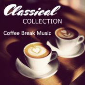 Classical Collection Coffee Break Music