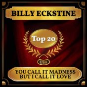 You Call It Madness But I Call It Love (Billboard Hot 100 - No 13)