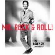 Mr. Rock & Roll! A Bobby Day Anthology