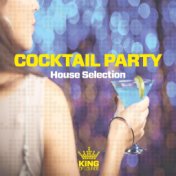 Cocktail Party - House Selection
