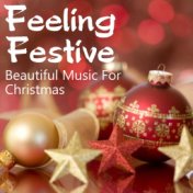 Feeling Festive Beautiful Music For Christmas