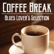 Coffee Break Blues Lover's Selection