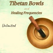 Tibetan Bowls and Healing Frequencies Unlimited - Relaxing Meditation Music