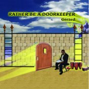 Rather Be a Doorkeeper