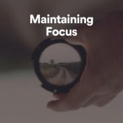 Maintaining Focus