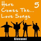 Here Comes The... Love Songs, Vol. 5