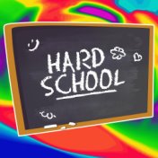 Hard School