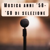 Musica anni '50-'60 di selezione