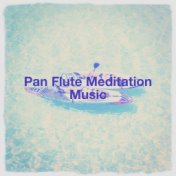 Pan Flute Meditation Music