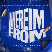 Where I'm From (feat. No Good, Ad & Jayo Felony)