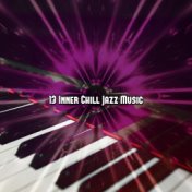 13 Inner Chill Jazz Music