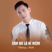 Còn Đó Là Kỉ Niệm