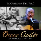 Oscar Avilés: La Guitarra del Perú - In Memoriam (1924 - 2014)