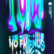 NO FRIENDS