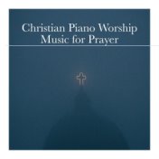 Christian Piano Worship Music for Prayer