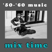 '50-'60 Music Mix Time