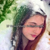 27 Heavy Study Storm Sounds