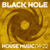 Black Hole House Music 04-22