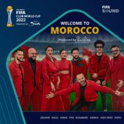Welcome to Morocco (feat. Asma Lmnawar, Rym, Aminux, Nouaman Belaiachi, Zouhair Bahaoui, Dizzy Dross, FIFA Sound) (Official Song...