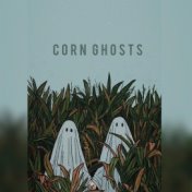 Corn ghosts