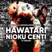 HAWATARI NIOKU CENTI (TV Version)