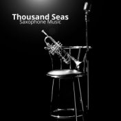 Thousand Seas (Saxophone Music)