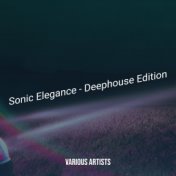 Sonic Elegance - Deephouse Edition