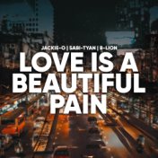 Love is a beautiful pain