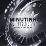 1 Minutinho de Atenção