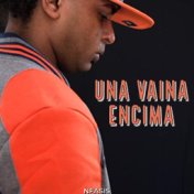 Una Vaina Encima