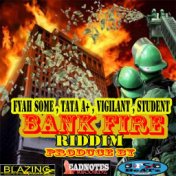 Bank Fire Riddim