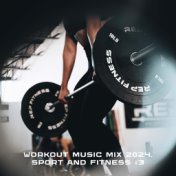Workout Music Mix 2024. Sport and Fitness #3
