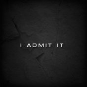 I Admit It